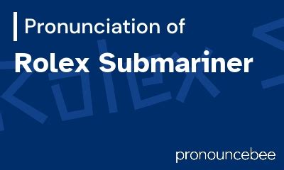 submariner rolex pronunciation